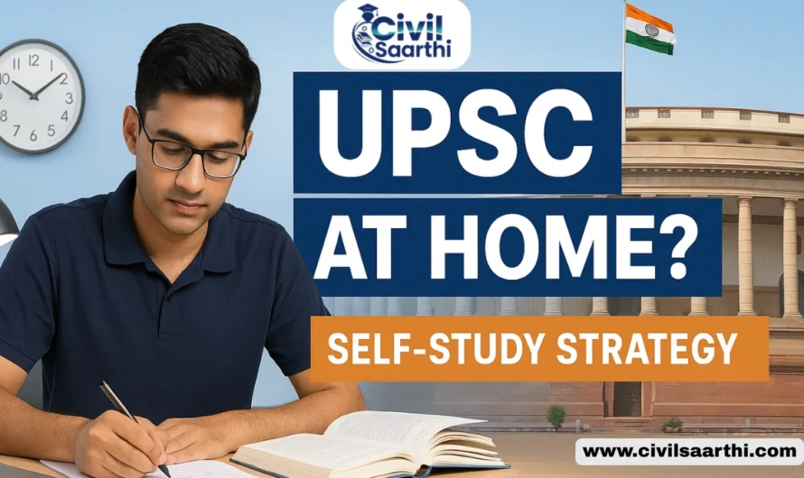 Can UPSC Preparation Be Done at Home? Detailed Plan and Guidance
