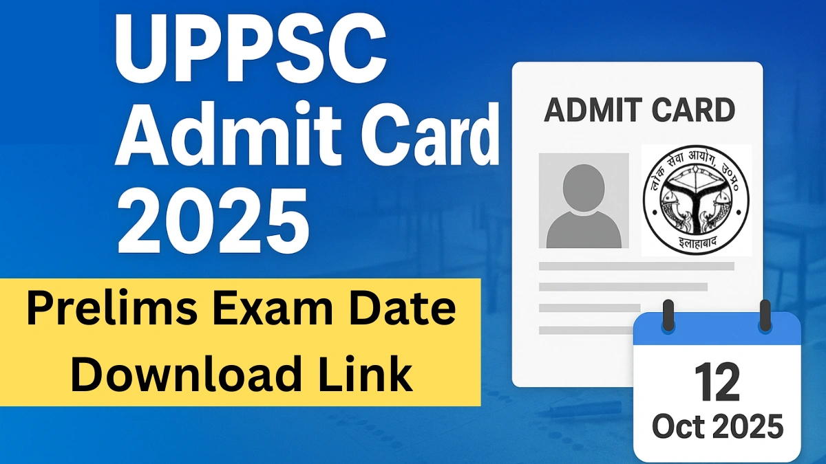 UPPSC Admit Card 2025 Download Link at uppsc.up.nic.in