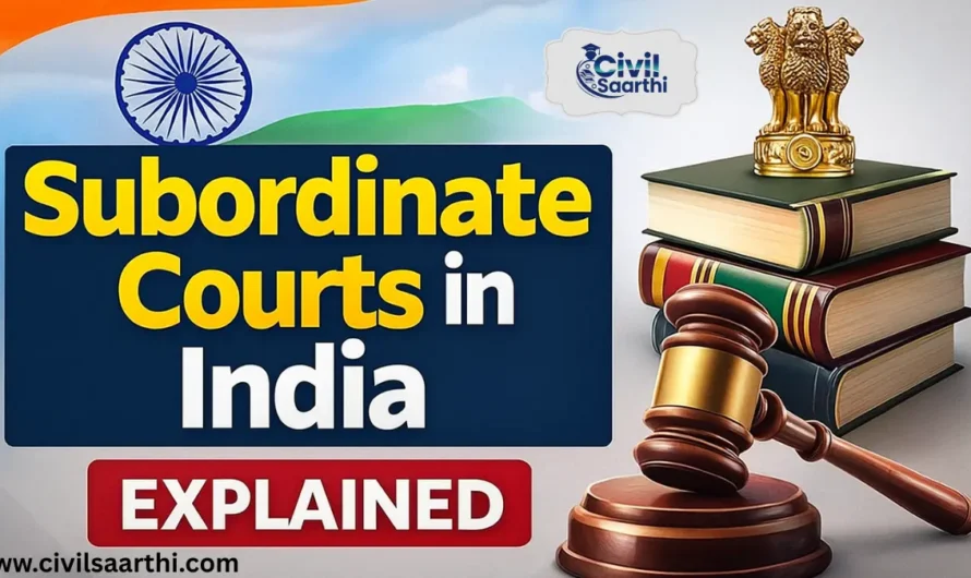 Subordinate Courts in India: Structure, Powers, Jurisdiction